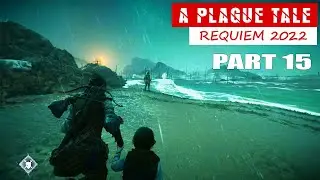 A Plague Tale Requiem 2022 Felons Reach Sophia's Boat Pc Gameplay Part 15 | Playstation GamesHd