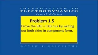 Intro to Electrodynamics P1.5 |urdu,hindi| Prove the BAC-CAB  rule  by writing out both sides in....