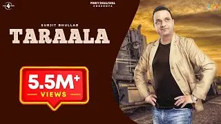 TARAALA (Full Song) | SURJIT BHULLAR | Latest Punjabi Songs 2017 | MAD 4 MUSIC