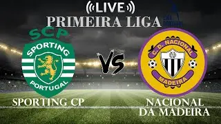 🔴Sporting CP vs Nacional da Madeira | Primera Liga | Live Score