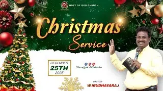 🔴LIVE || CHRISTMAS SERVICE || 25/12/2025 || Pr. W.IRUDHAYARAJ || HOST OF GOD CHURCH