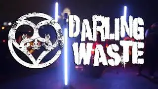 Darling Waste - How I Spent My Summer Vacation