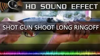 SHOT GUN LOAD AND SHOOT WITH LONG RINGOFF SFX | HD Sound Effects