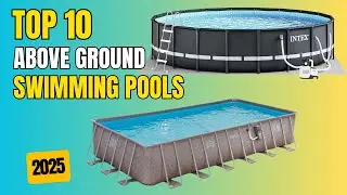 Best Above Ground Swimming Pools 2025 | Top 10 Best Above Ground Swimming Pools for Every Backyard