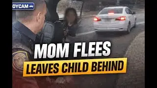 Mom Flees Traffic Stop, Leaving Her Child Behind | Police Bodycam