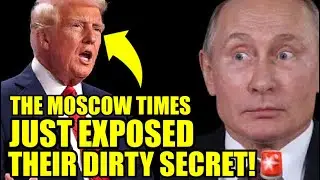 Moscow Times STUNS THE WORLD With Shocking TRUMP BOMBSHELL🚨