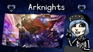 arknights is6 runs! let's see how far i can get~ ♡ | !crowdcontrol