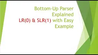 Bottom-Up Parser Explained | LR(0) & SLR(1) with Easy Example
