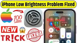 iPhone Low Brightness Problem 100% Fixed | iPhone Display Dim Problem | iPhone Full Brightness Dim