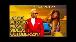 Top 10 Best African Music Videos of the Month