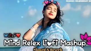 🥰 MIND RELAX LOFI SONGS 2025 | LOFI MASHUP SONG ✨ | LOVE MASHUP SONG | LOFI MASHUP VIBES |LOVE SONGS