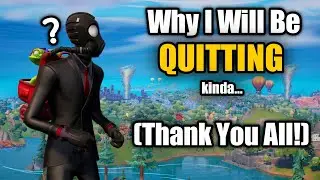 Why I Will Be Quitting Fortnite Update Videos... And A Thank You! | Channel Update
