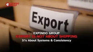 Export Is Not About Shipping, It&rsquo;s About Systems & Consistency #expindogroup #export #globaltrade