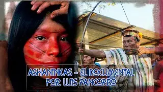 Ashaninka El Documental 