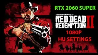 Red Dead Redemption 2 | RTX 2060 SUPER | HardwareUnboxed Settings