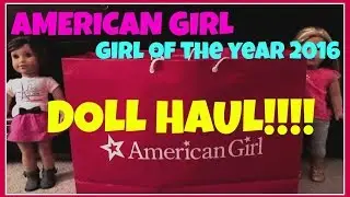 DOLL HAUL!! AMERICAN GIRL - GIRL OF THE YEAR 2016 LEA CLARK - HAUL AND DOLL REVIEW