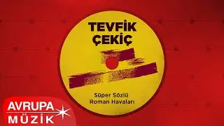 Tevfik &Ccedil;eki&ccedil; - Sen Korkma Karıcığım (Official Audio)