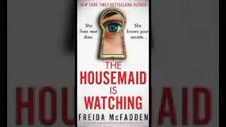 Ch 14 | The Housemaid Is Watching by Freida McFadden | Audiobook