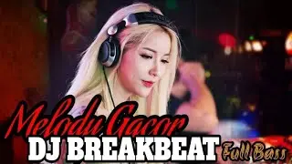 DJ BREAKBEAT REMIX FULL BASS NONSTOP 🔊 MELODY GACOR 2026 