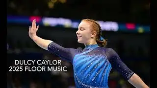 Dulcy Caylor - 2025 Gymnastics Floor Music (HQ)