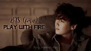 kpop BTS (fmv) PLAY WITH FIRE #kpopmultifandom #kpop #bts #fire