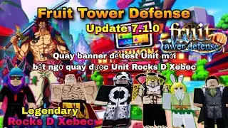 Fruit Tower Defense test unit mới Kuma,Carrot,Rob Lucci,Crocodile v&agrave; quay ra Rocks D Xebec - Roblox