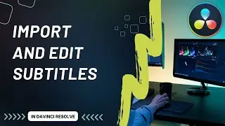 How To Import and Edit Subtitles In Davinci Resolve
