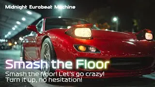 Smash the Floor - Eurobeat Spirit, Tokyo Style Night Drive