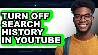 How to Turn Off Search History in Youtube (updated)