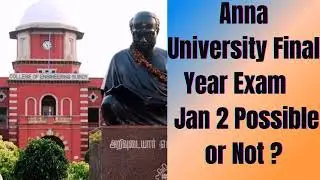 Anna university updated news: Annauniversity Final Year Semester Examination Jan 2 Possible or not