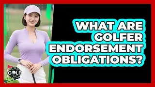 What Are Golfer Endorsement Obligations?