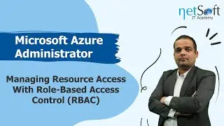 Microsoft Azure Administrator -  Managing Resource Access with Role-Based Access Control- Episode 68