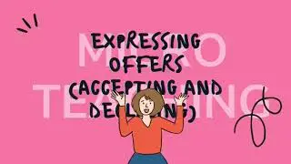Expressing Offers (Accepting and Declining)