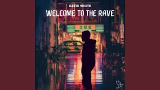 Welcome to the Rave (Extended Mix)