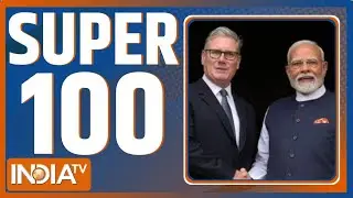 SUPER 100: आज की ताजा बड़ी खबरें | PM Modi | Keir Starmer | Kanpur Blast | Superfast News |Headlines