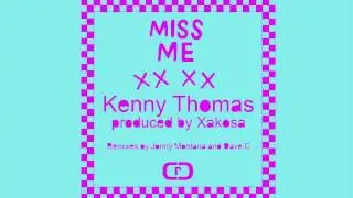 Kenny Thomas Produced By Xakosa - Miss Me (Dave C & Toni Economides Dub)
