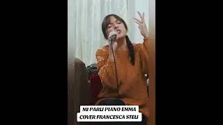 MI PARLI PIANO EMMA COVER FRANCESCA STELI 