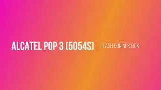 Cargar Firmware Alcatel POP 3 5054s con NCK