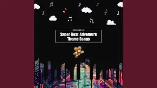 Super Bear Adventure Theme Songs