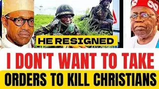 I Refused To Take Orders To K!ll Christians, That's Why I Resigned From The Nigeria Military 