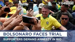 Bolsonaro Faces Trial: Supporters Demand Amnesty in Rio | DRM News | AC1B