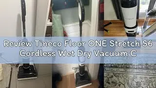 Review Tineco Floor ONE Stretch S6 Cordless Wet Dry Vacuum Cleaner, 180&deg;Lay-Flat Smart Vacuum Mop, 4