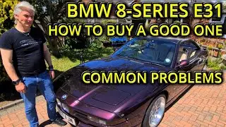 BMW 8-Series HOW TO BUY A GOOD ONE - Common Problems