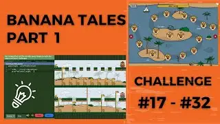 CODE MONKEY: BANANA TALES PART 1: CHALLENGE #17 - #32(SEQUENCING, LISTS, FOR LOOPS AND RANGE)