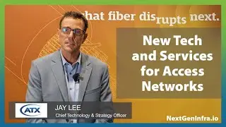 #FiberConnect2023: New Tech and Services for Access Networks