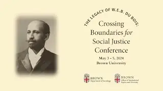Legacy of W.E.B. Du Bois: Crossing Boundaries for Social Justice Conference