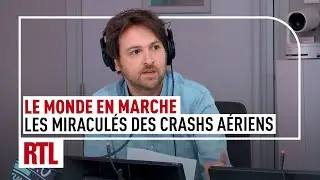 Le Monde en Marche : les miracul&eacute;s des crashs a&eacute;riens
