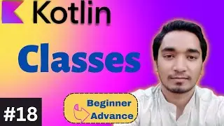#18Kotlin - Class and Object in Kotlin || Kotlin Tutorial for Beginners || Complete Kotlin Playlist