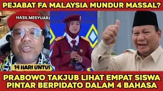 PEJABAT FA MALAYSIA MUNDUR MASSAL? PRABOWO TAKJUB LIHAT EMPAT SISWA PINTAR BERPIDATO DALAM 4 BAHASA