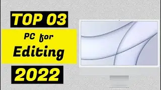 TOP 03: Best PC for Video Editing and Gaming 2022
